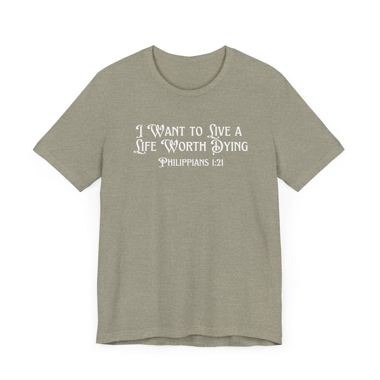 Life Worth Dying Tee
