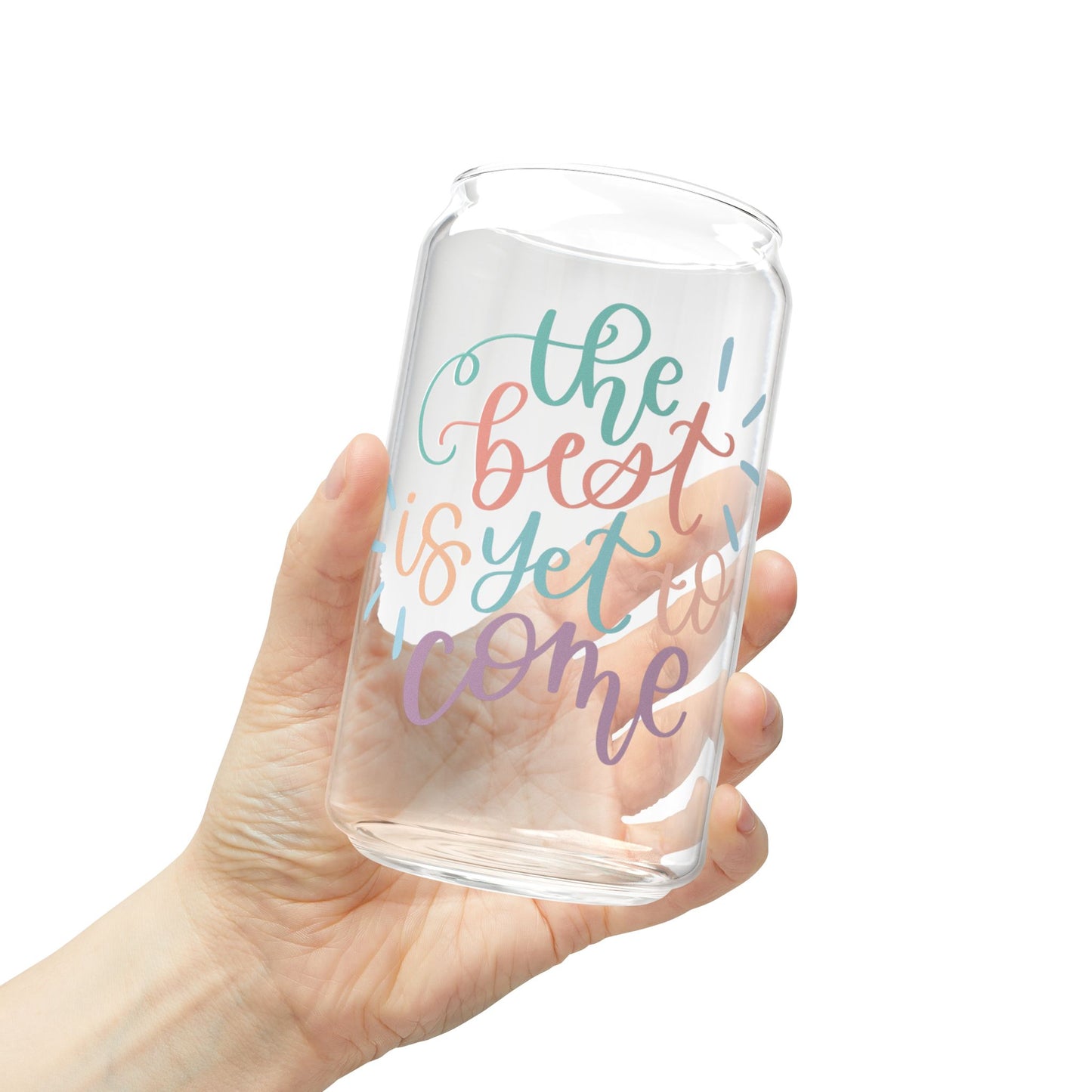 The Best is Yet to Come Glass