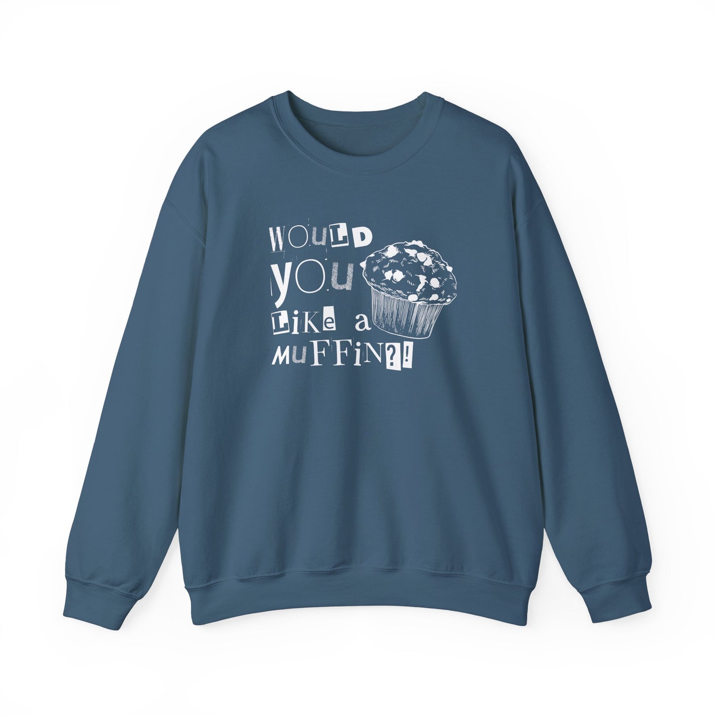 Would You Like a Muffin Sweatshirt (white design)