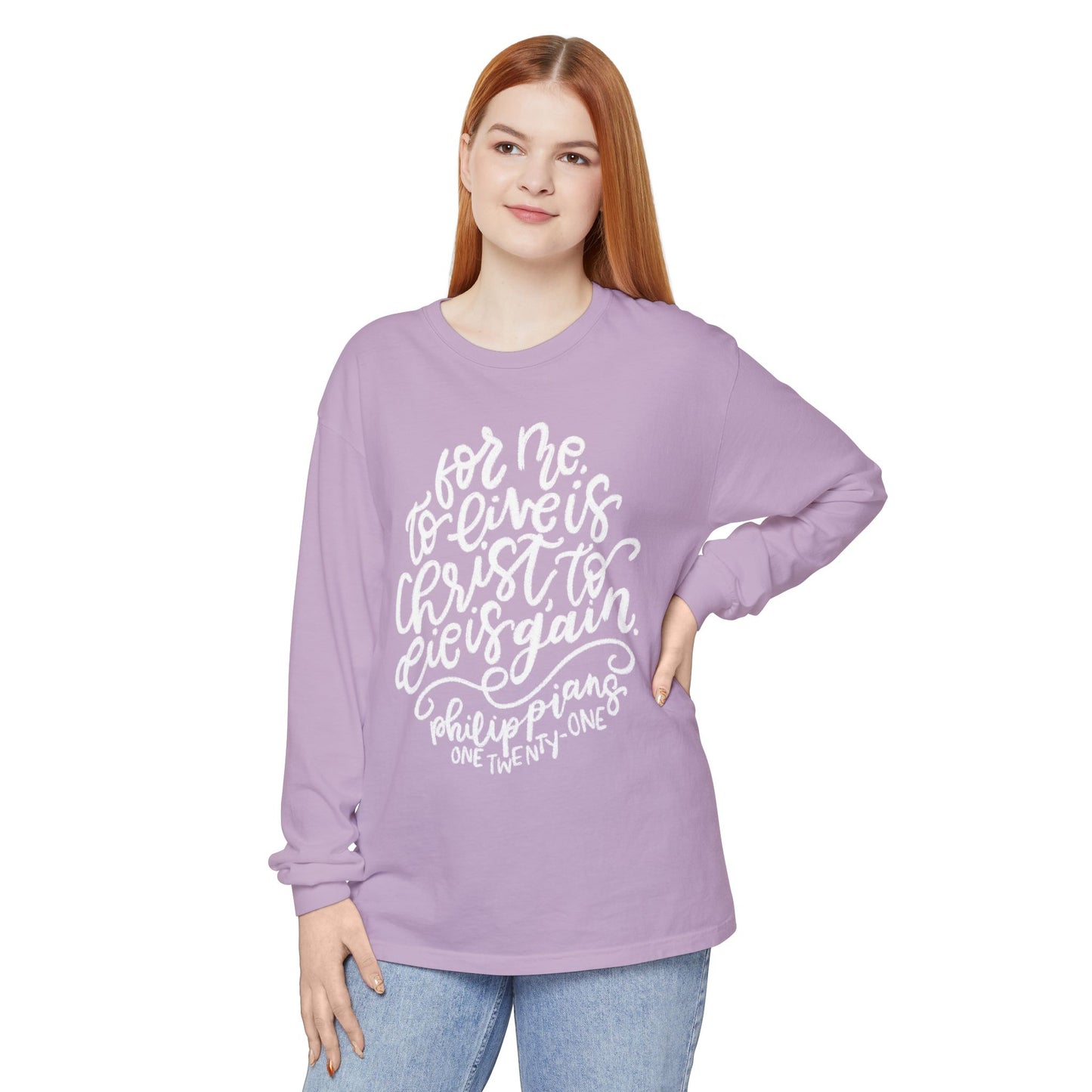 To Live is Christ Comfort Colors Long Sleeve