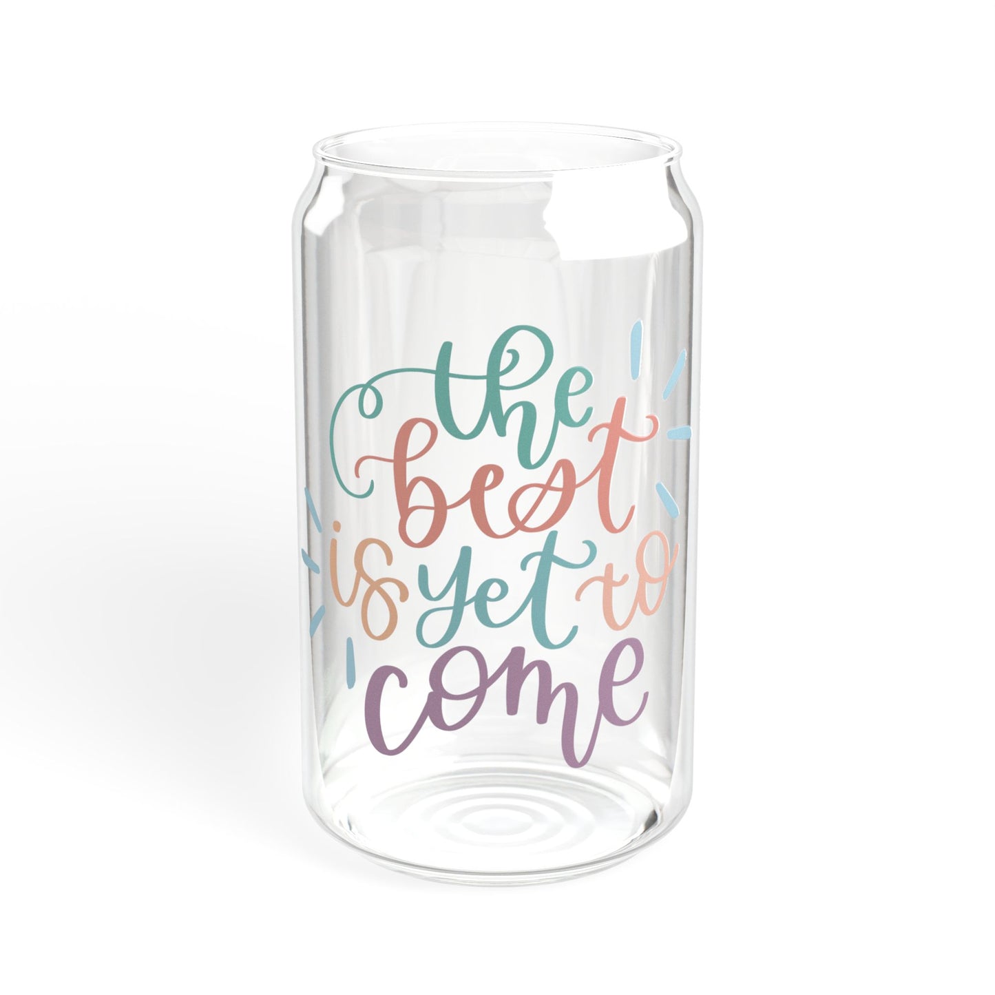 The Best is Yet to Come Glass