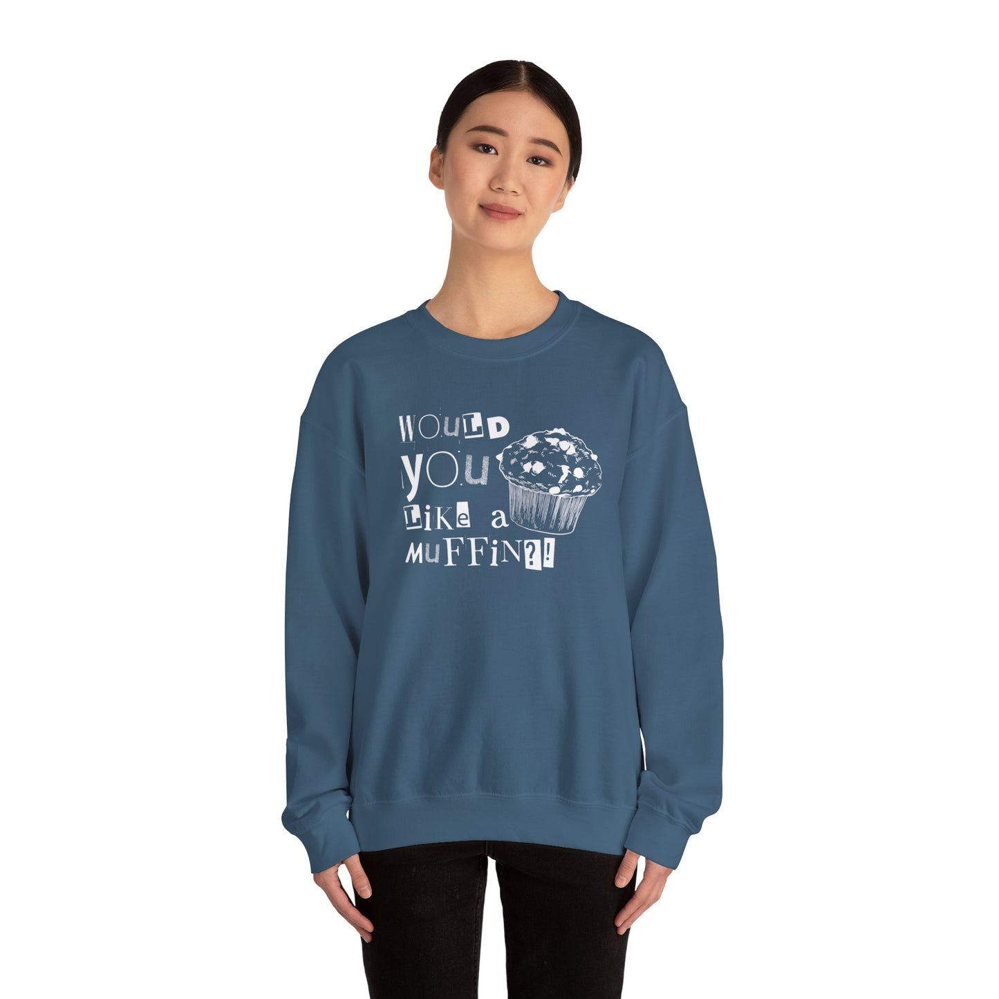 Would You Like a Muffin Sweatshirt (white design)