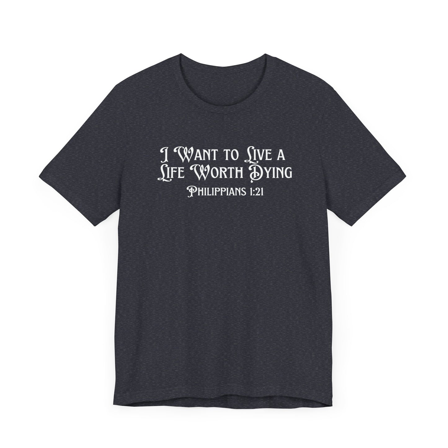 Life Worth Dying Tee