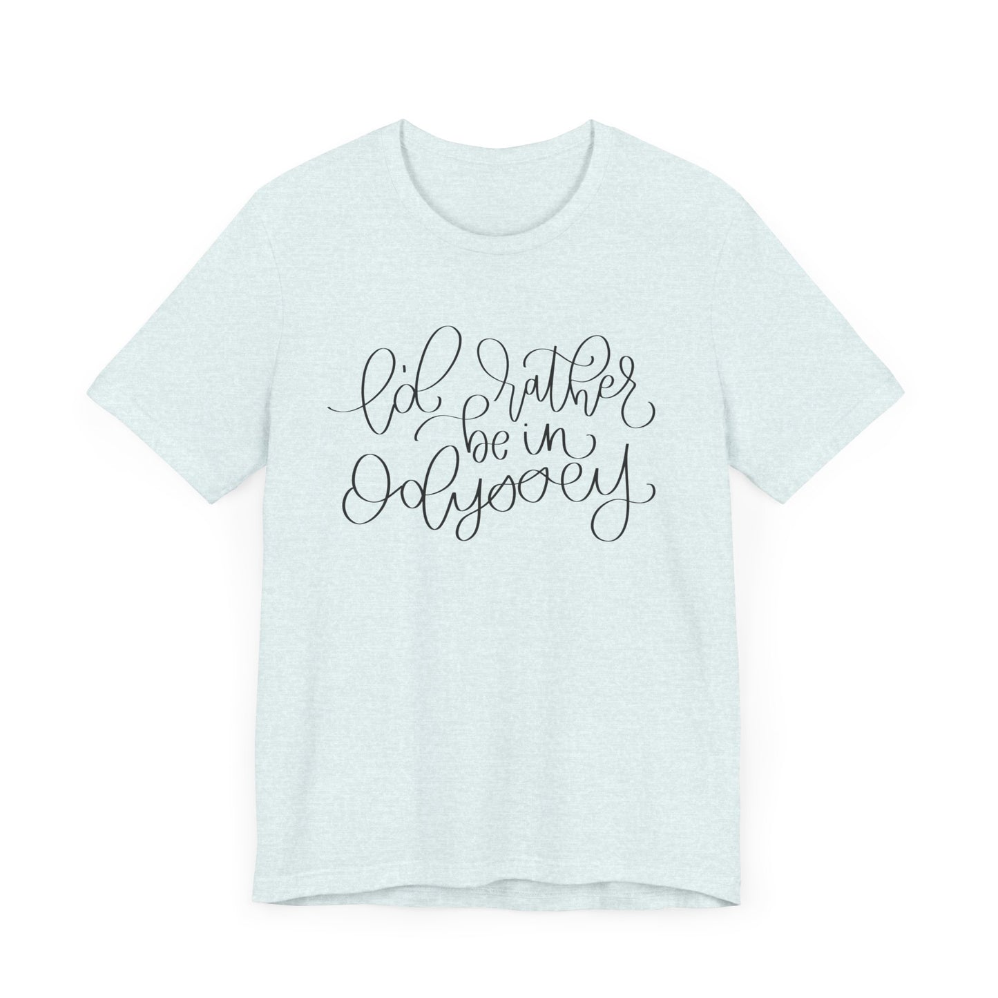 I'd Rather be in Odyssey Tee