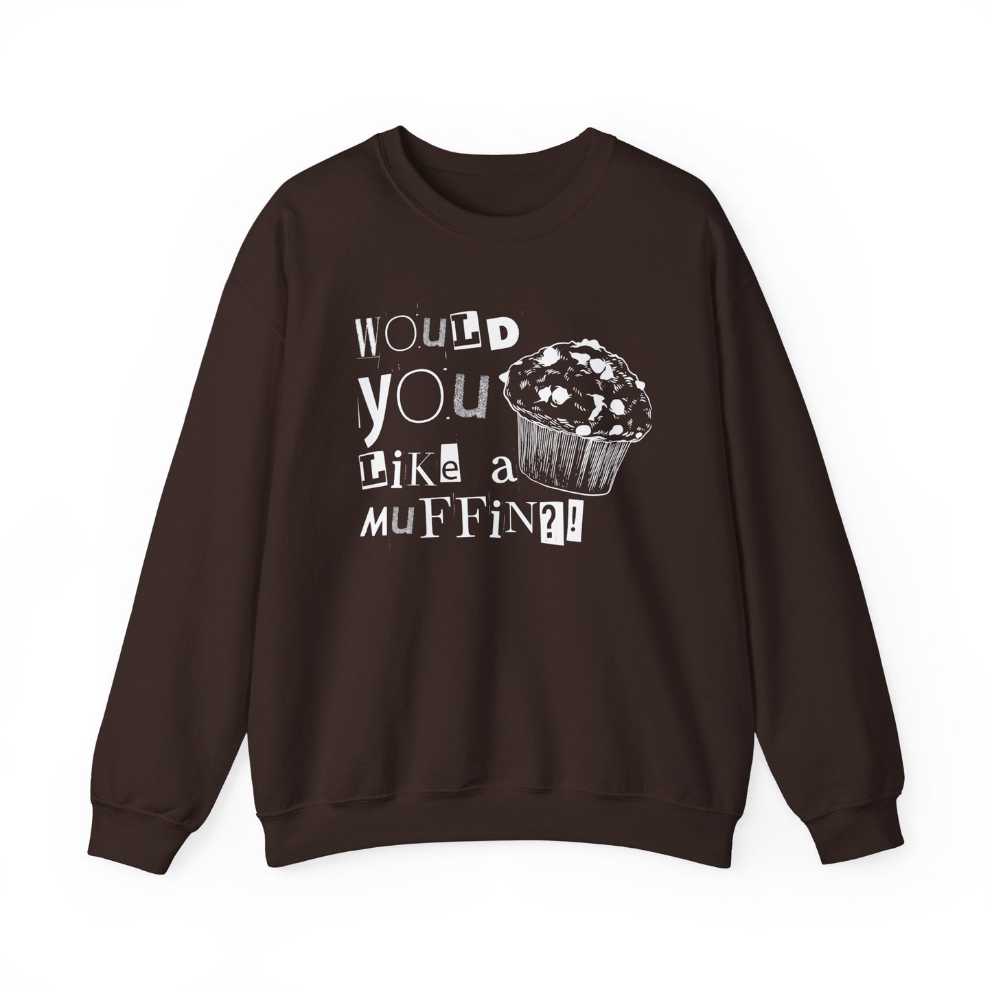 Would You Like a Muffin Sweatshirt (white design)