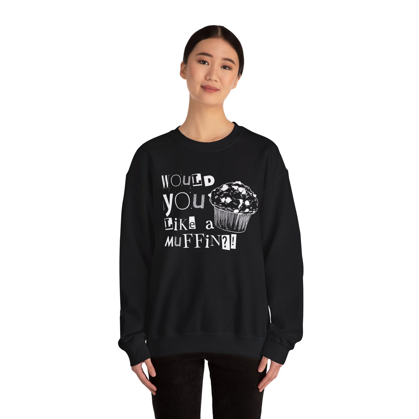 Would You Like a Muffin Sweatshirt (white design)