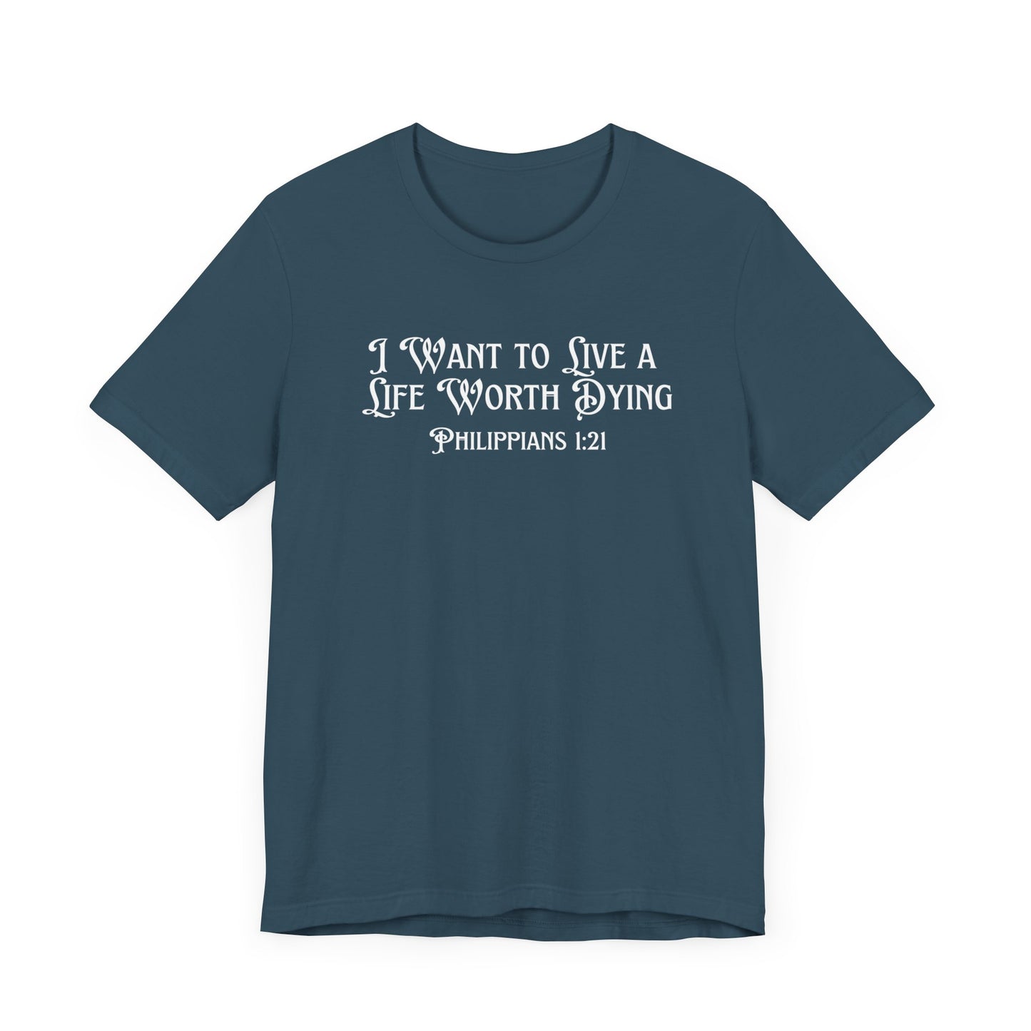 Life Worth Dying Tee