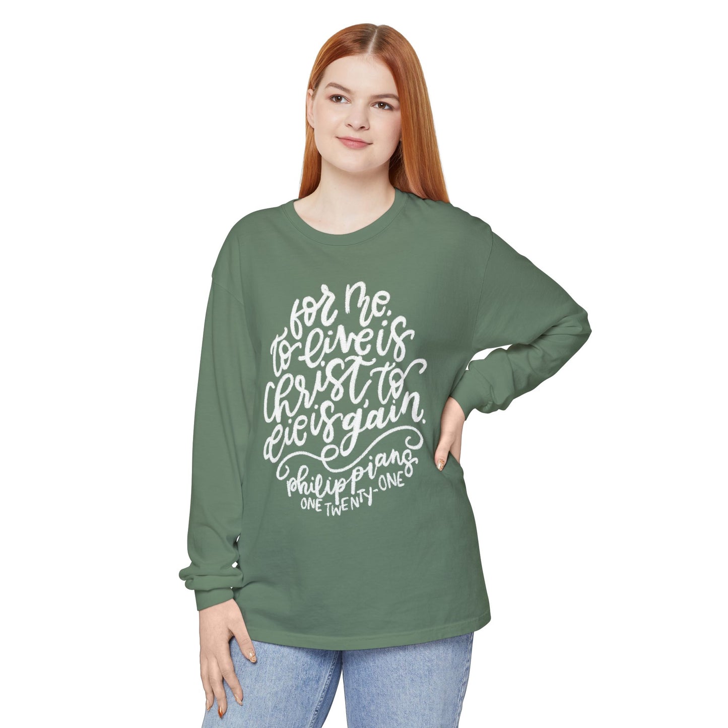 To Live is Christ Comfort Colors Long Sleeve