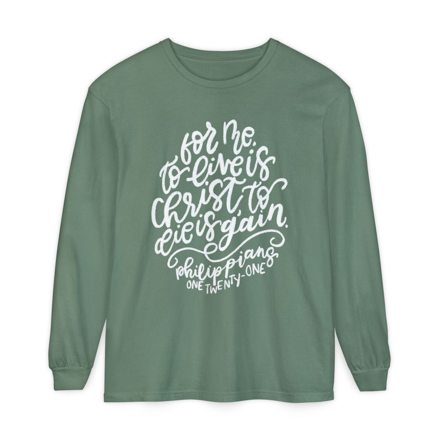 To Live is Christ Comfort Colors Long Sleeve