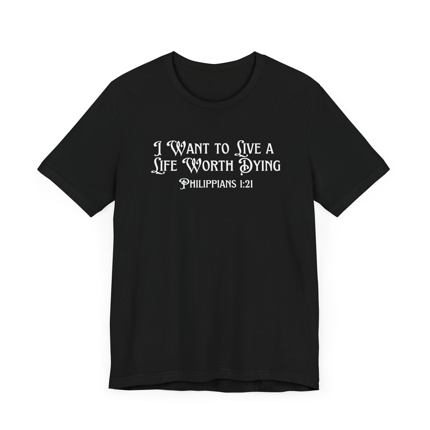 Life Worth Dying Tee