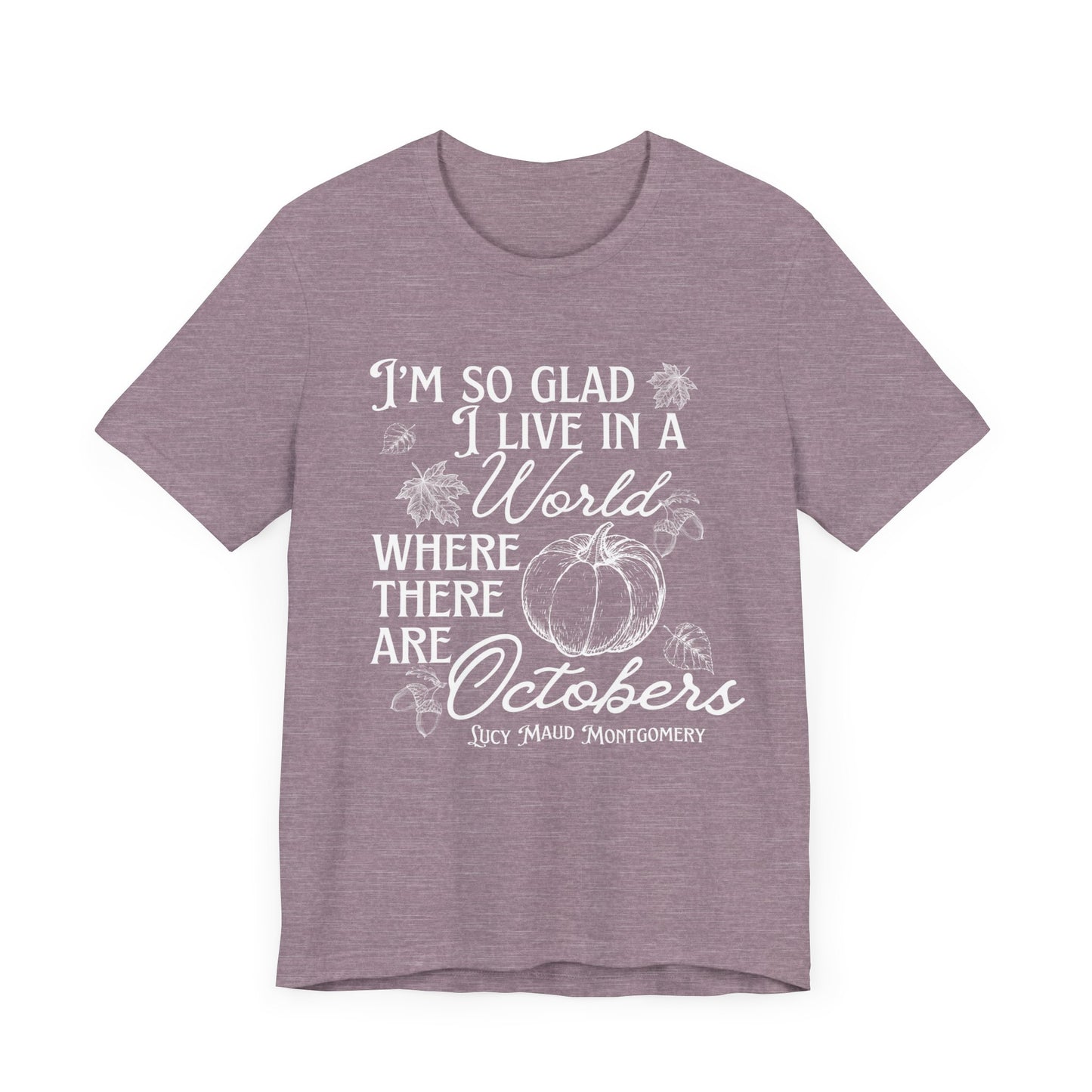 Glad There are Octobers Tee