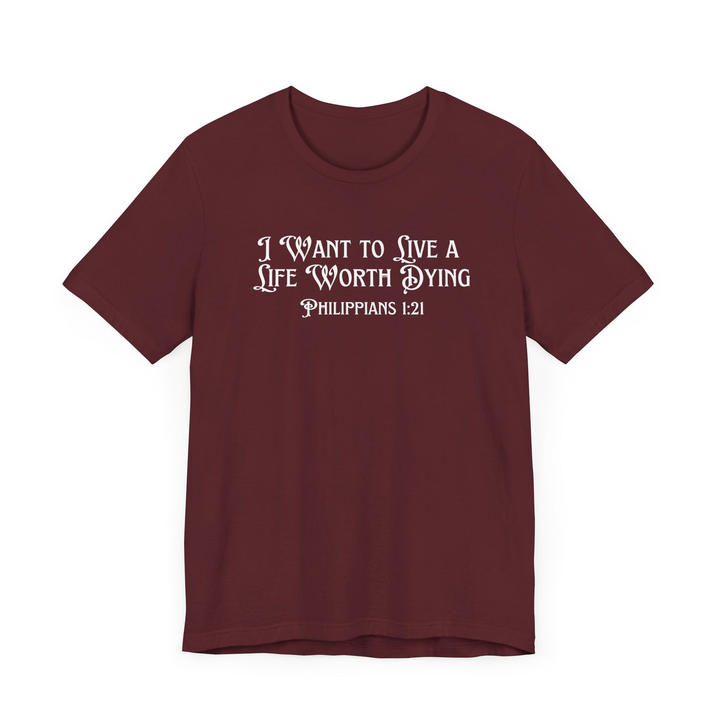 Life Worth Dying Tee