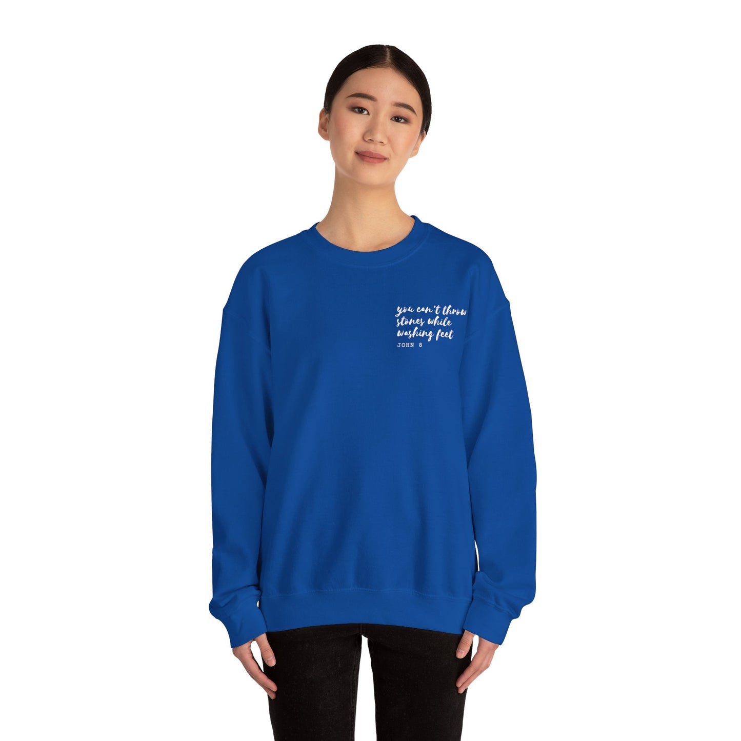 You Can't Throw Stones While Washing Feet Crewneck Sweatshirt