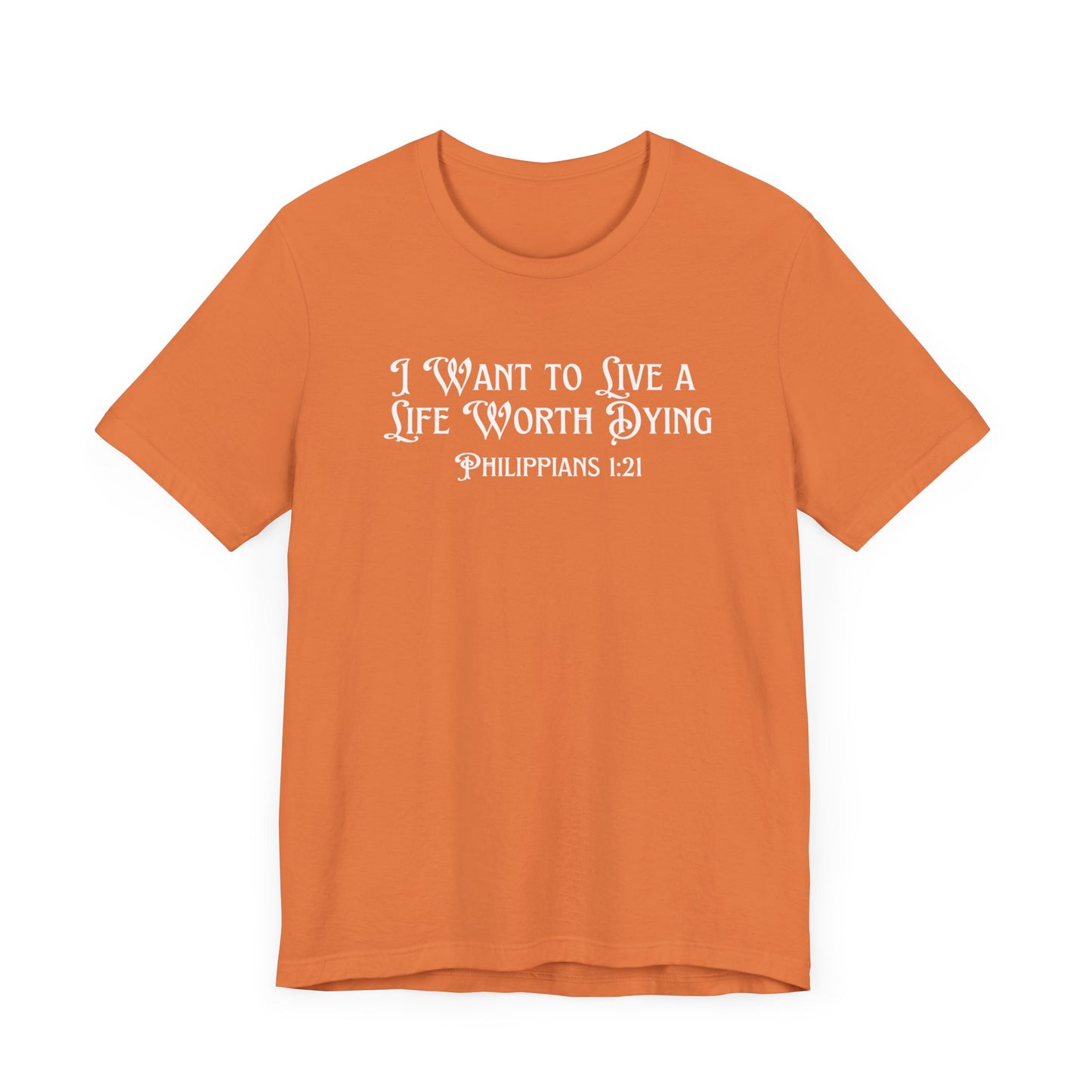 Life Worth Dying Tee
