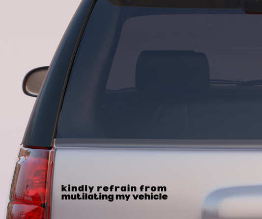 Kindly Refrain Bumper Sticker
