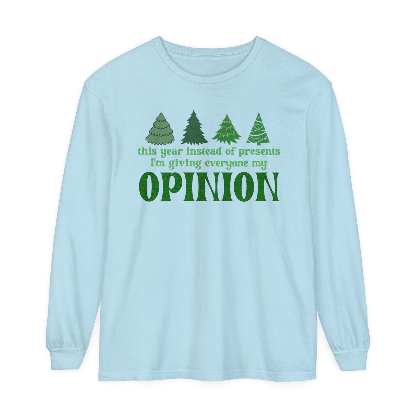 My Opinion Comfort Colors Long Sleeve