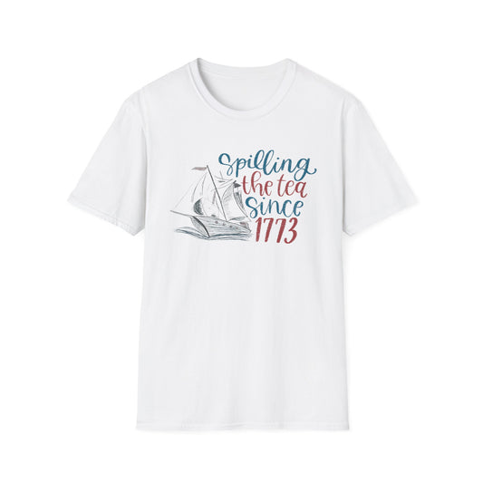 Spilling the Tea Since 1773 Tee
