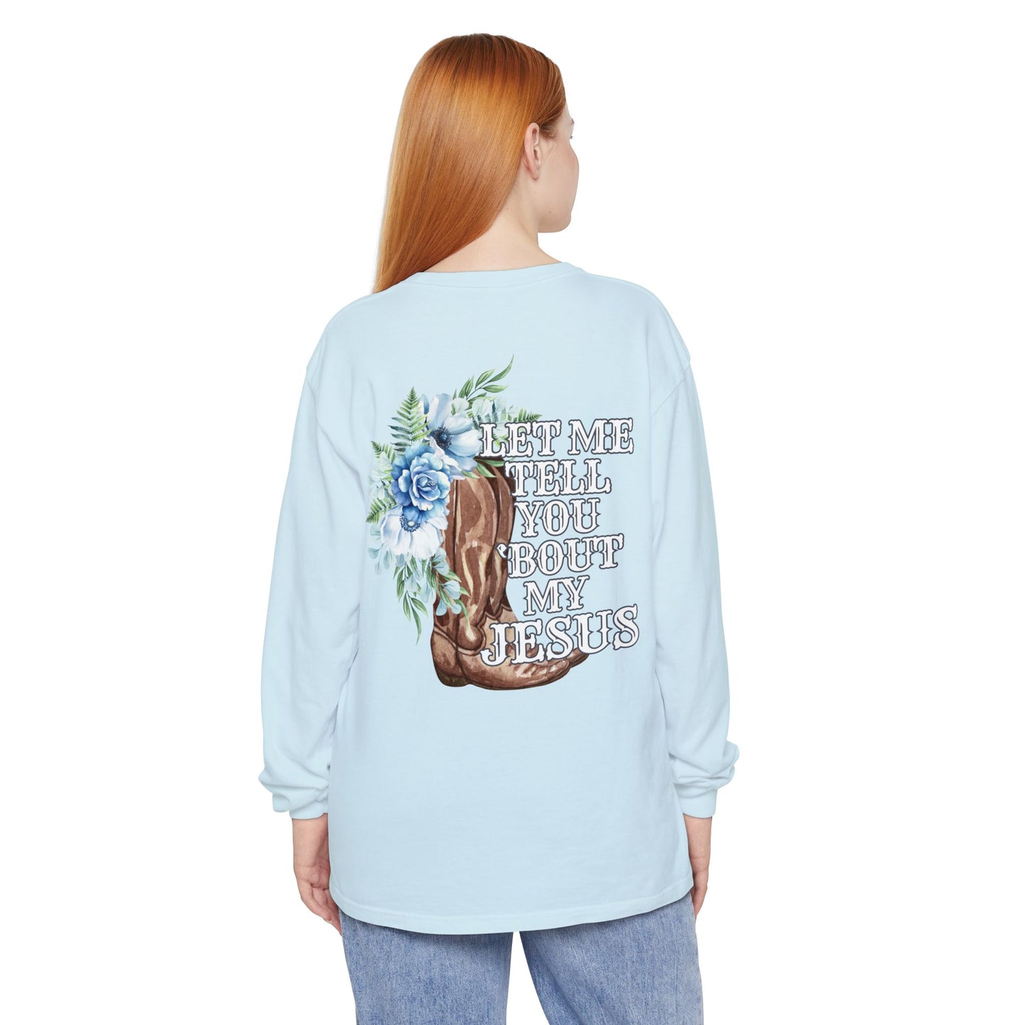 Tell You 'Bout My Jesus Long Sleeve Shirt