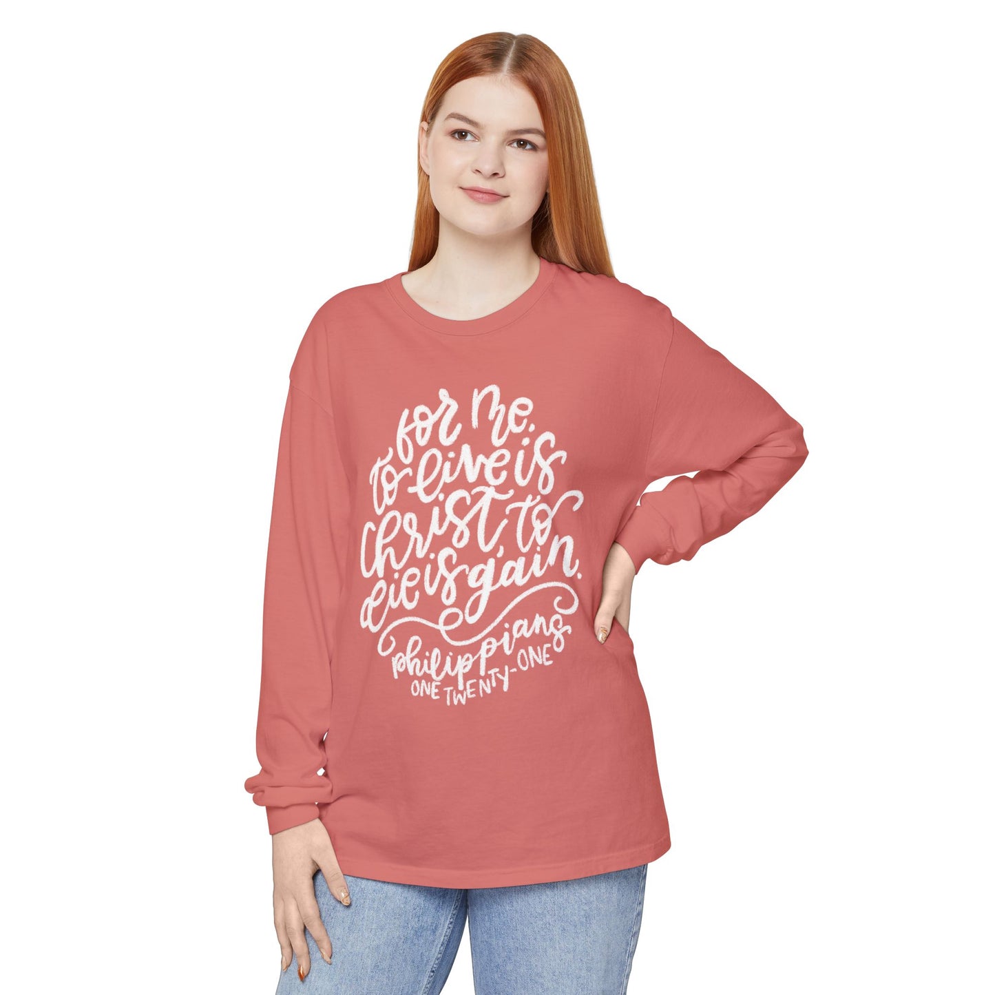 To Live is Christ Comfort Colors Long Sleeve