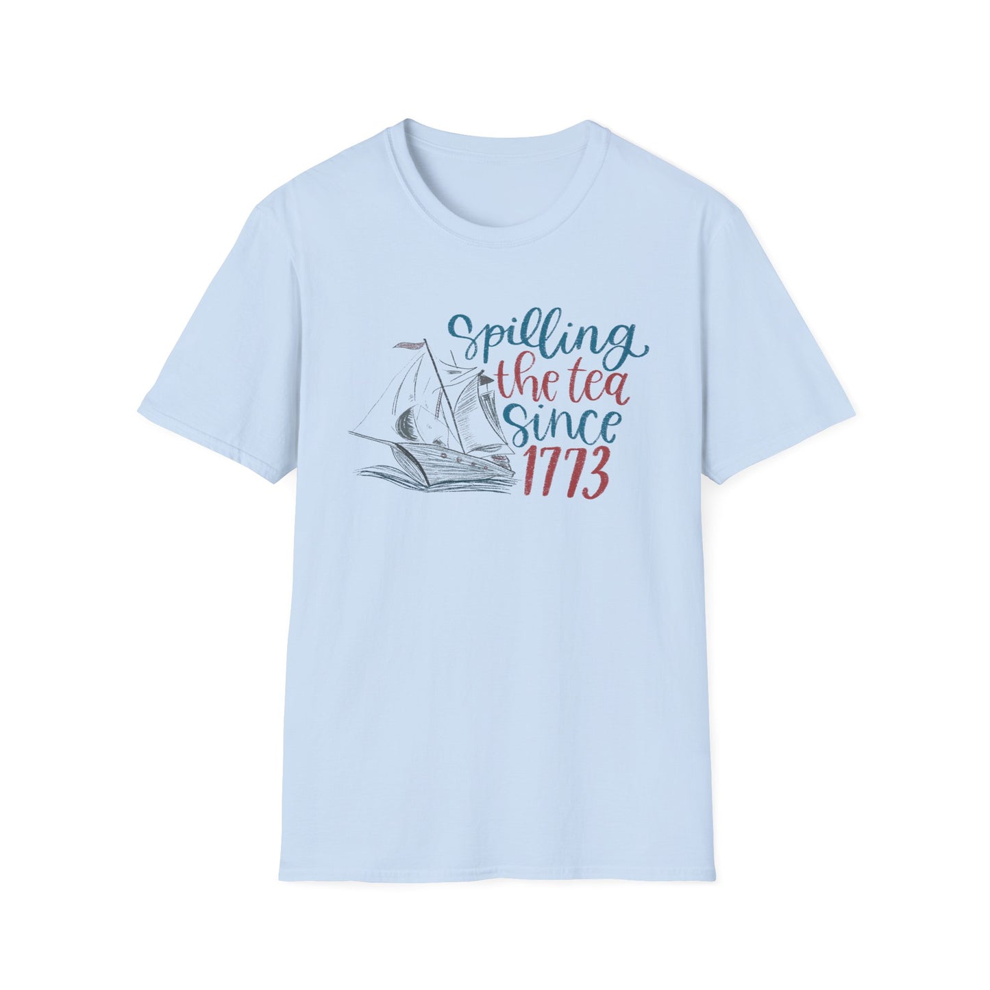 Spilling the Tea Since 1773 Tee