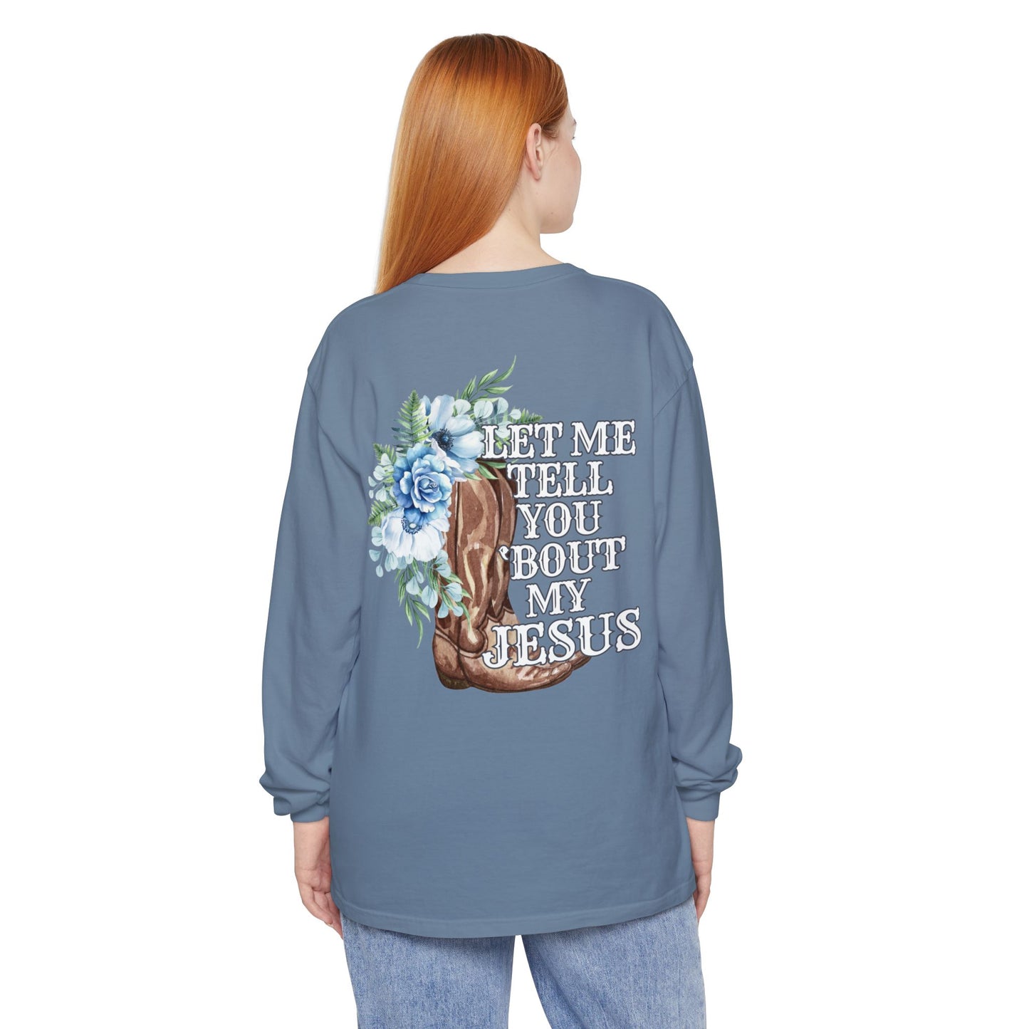 Tell You 'Bout My Jesus Long Sleeve Shirt
