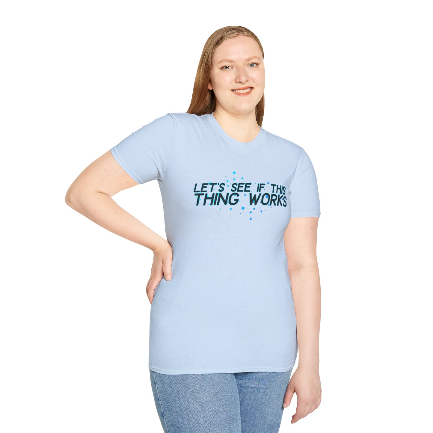 Let's See If This Thing Works Tee