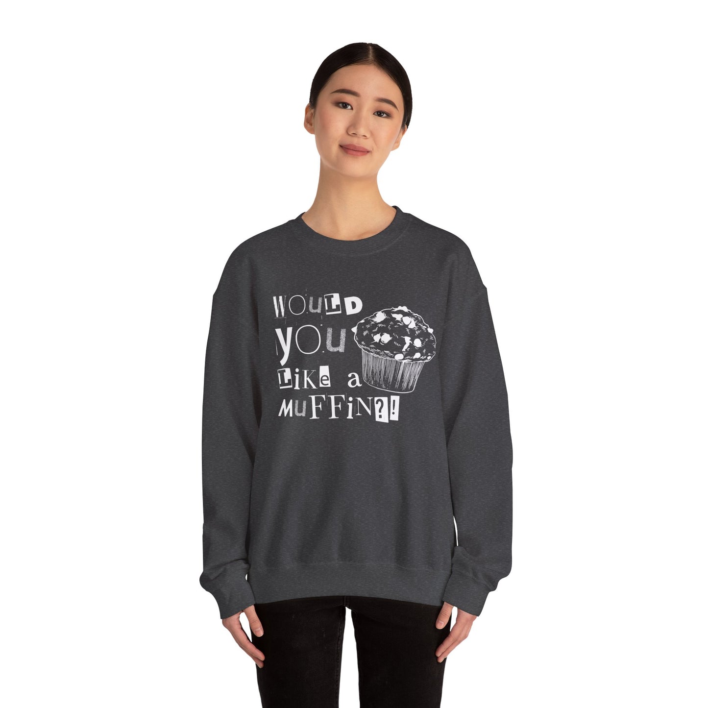 Would You Like a Muffin Sweatshirt (white design)