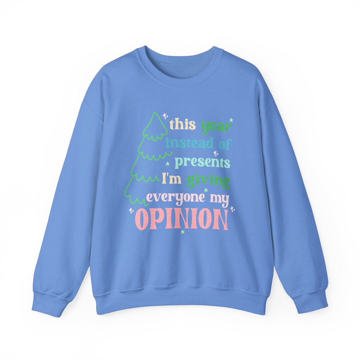 My Opinion Sweatshirt