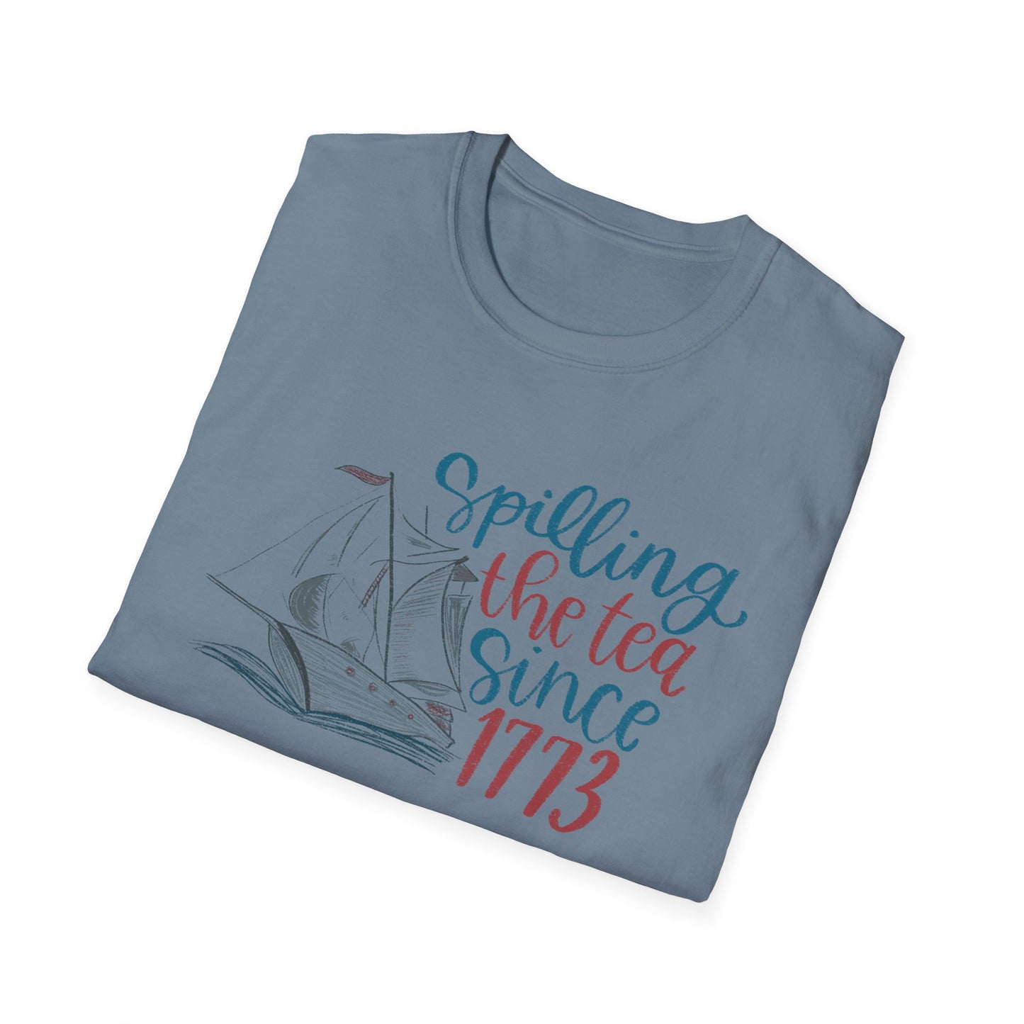 Spilling the Tea Since 1773 Tee
