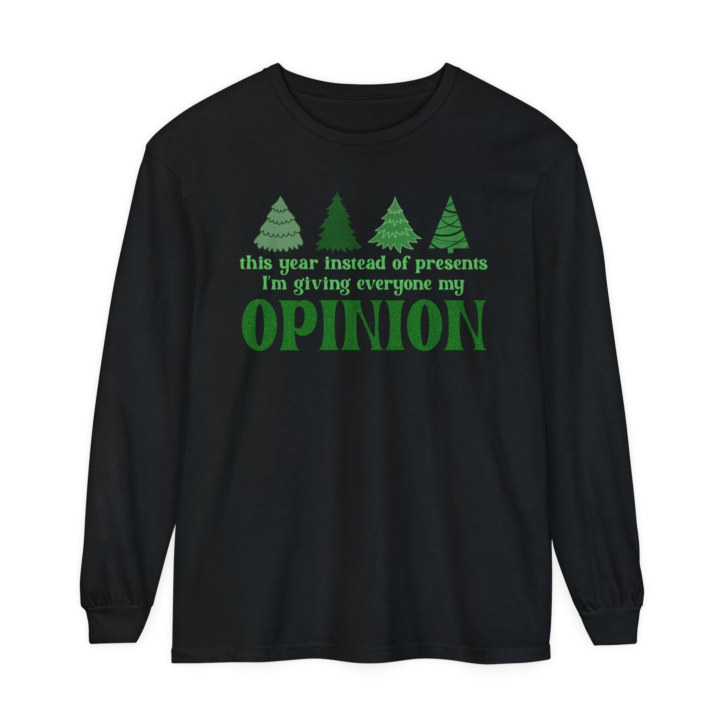 My Opinion Comfort Colors Long Sleeve