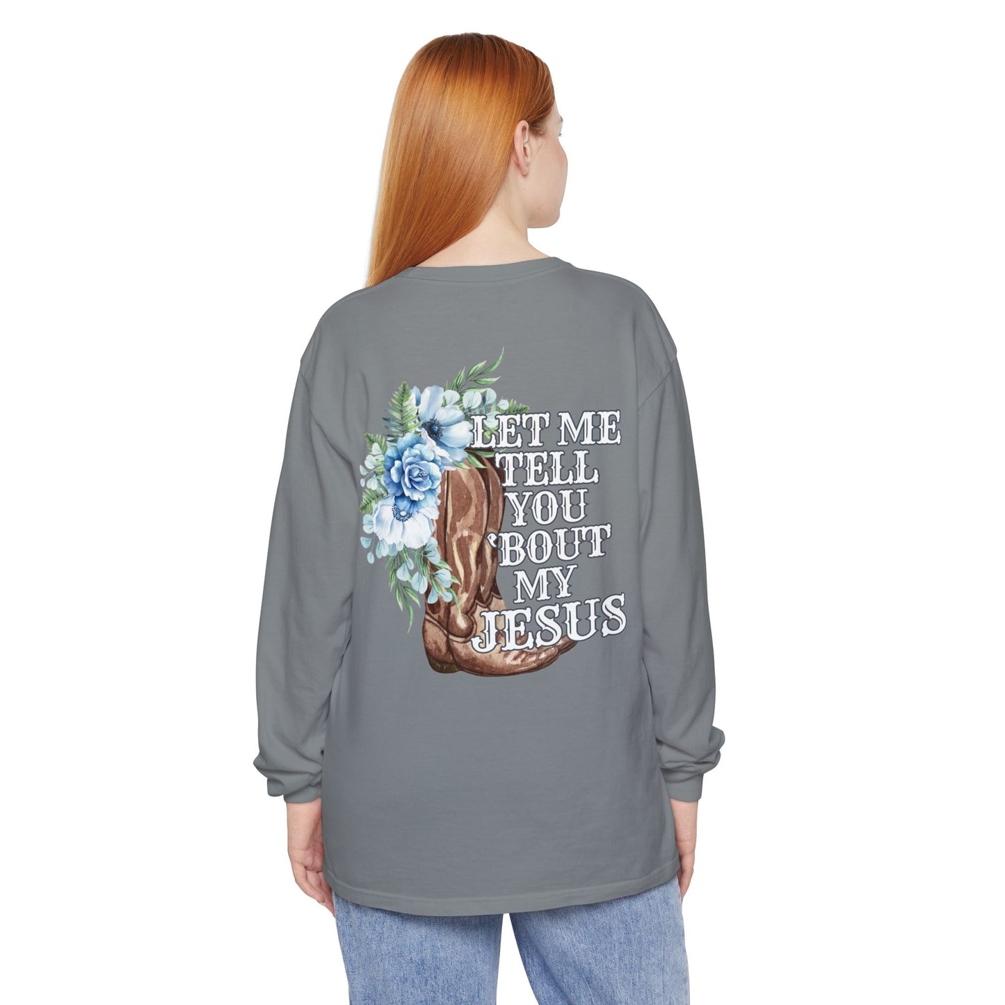 Tell You 'Bout My Jesus Long Sleeve Shirt