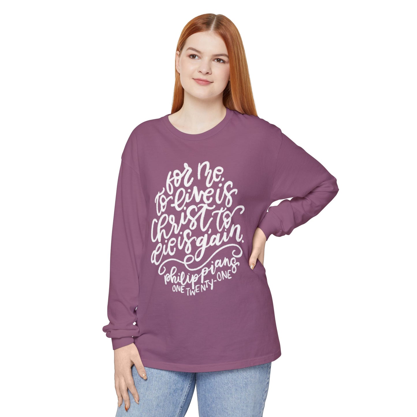 To Live is Christ Comfort Colors Long Sleeve