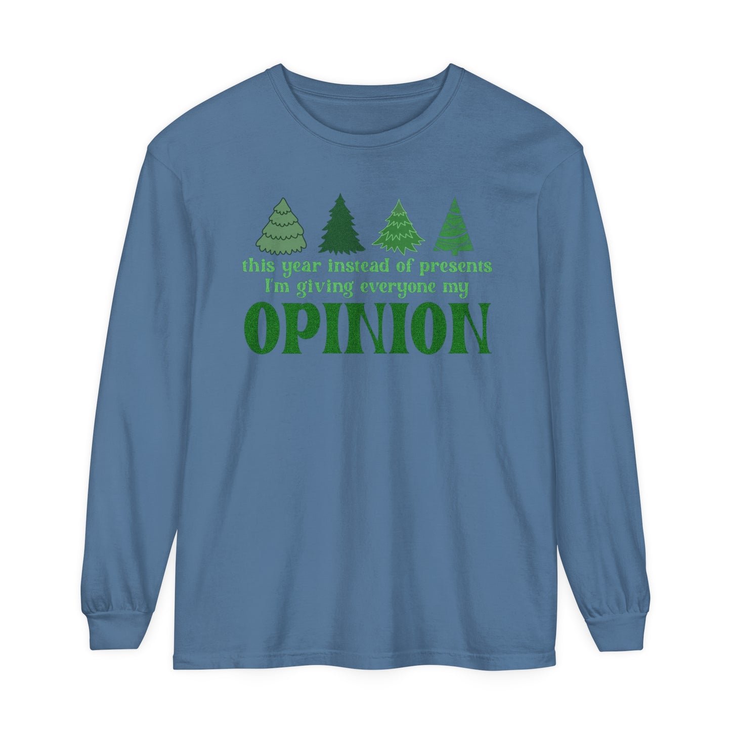 My Opinion Comfort Colors Long Sleeve