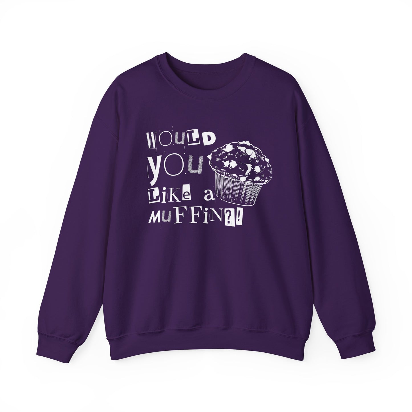 Would You Like a Muffin Sweatshirt (white design)