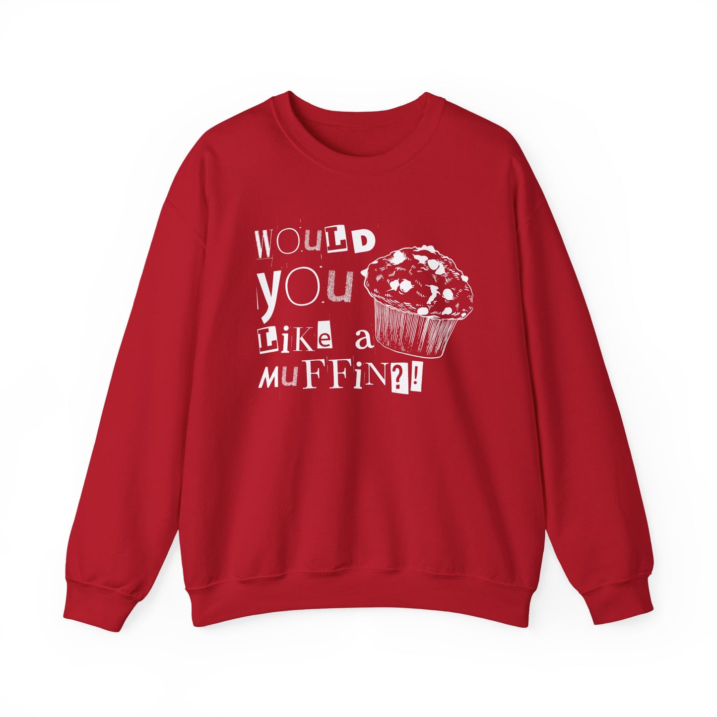 Would You Like a Muffin Sweatshirt (white design)