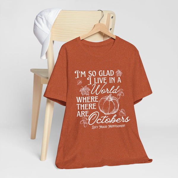 Glad There are Octobers Tee
