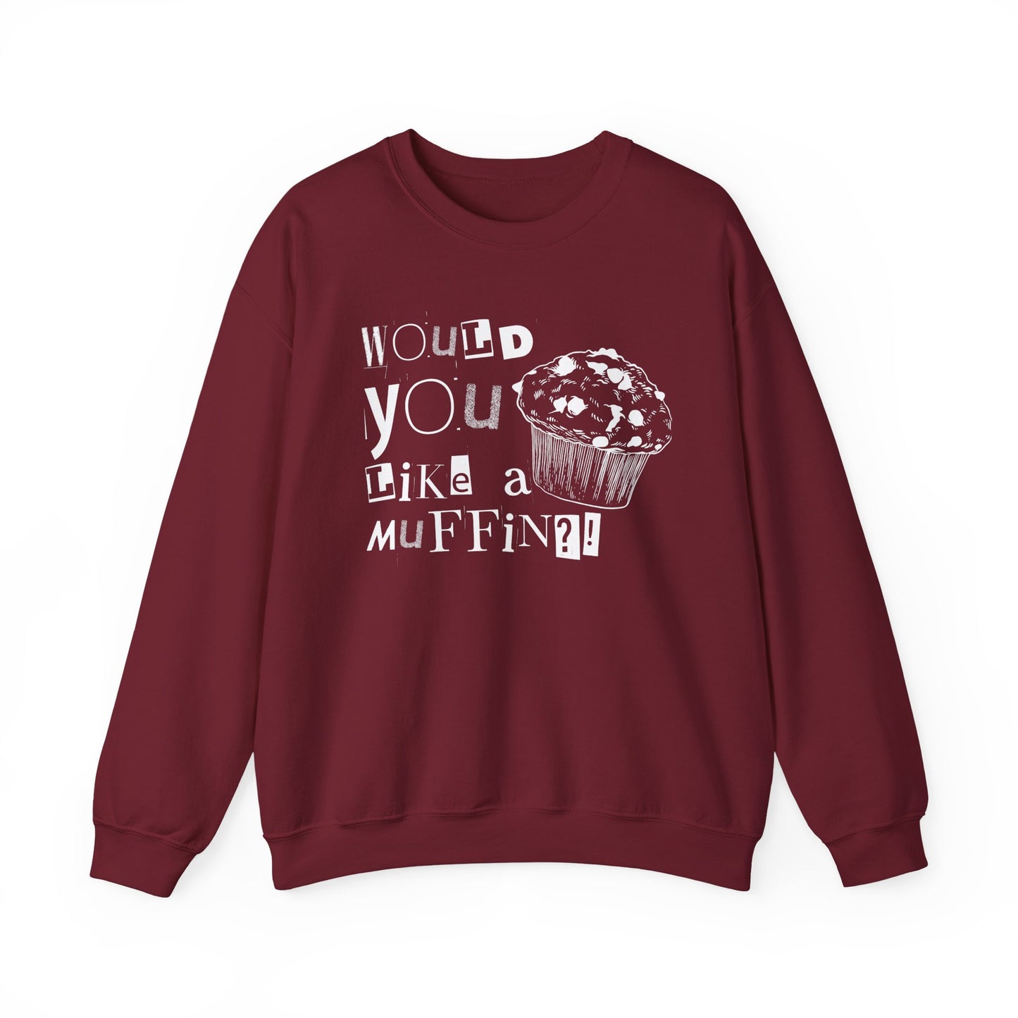 Would You Like a Muffin Sweatshirt (white design)