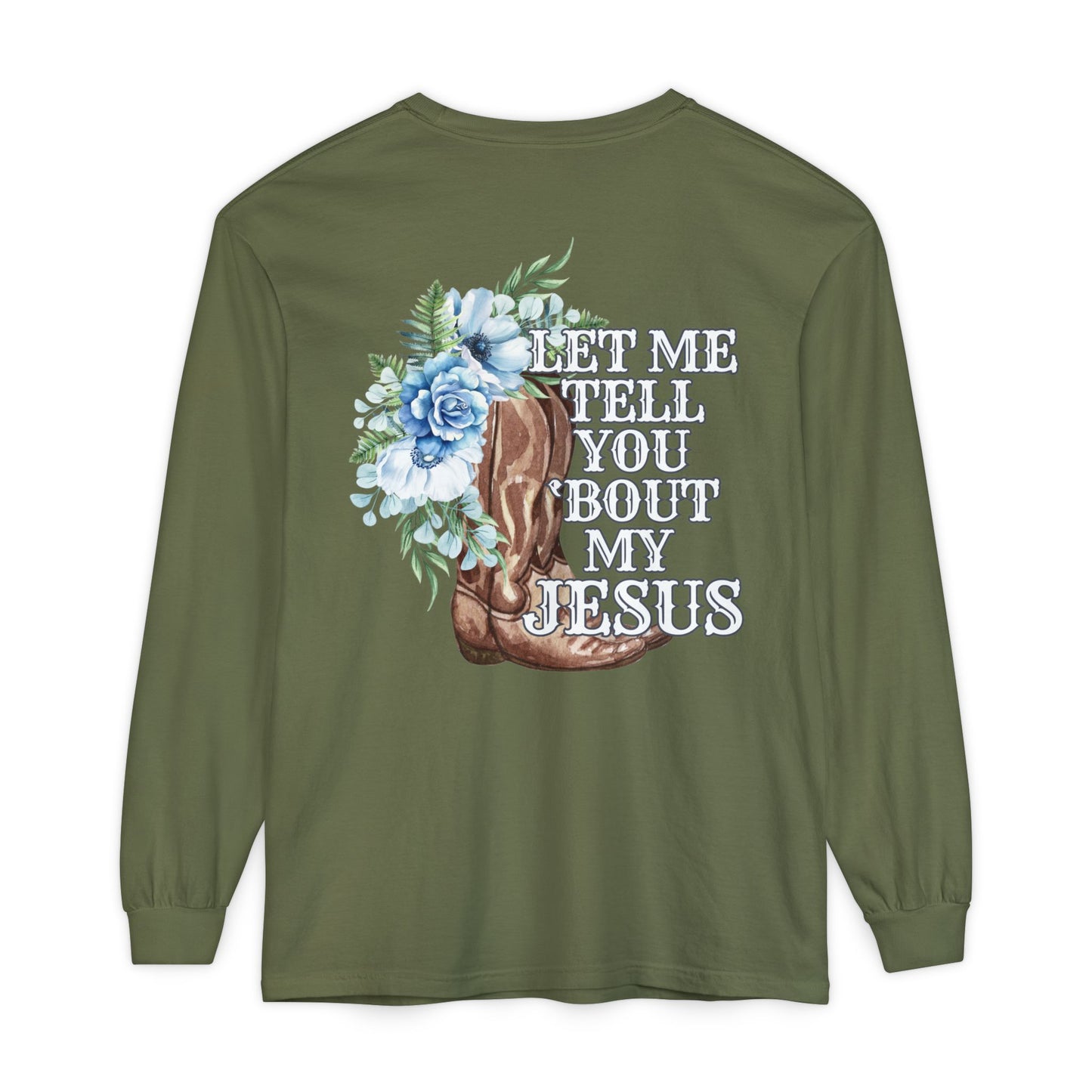 Tell You 'Bout My Jesus Long Sleeve Shirt