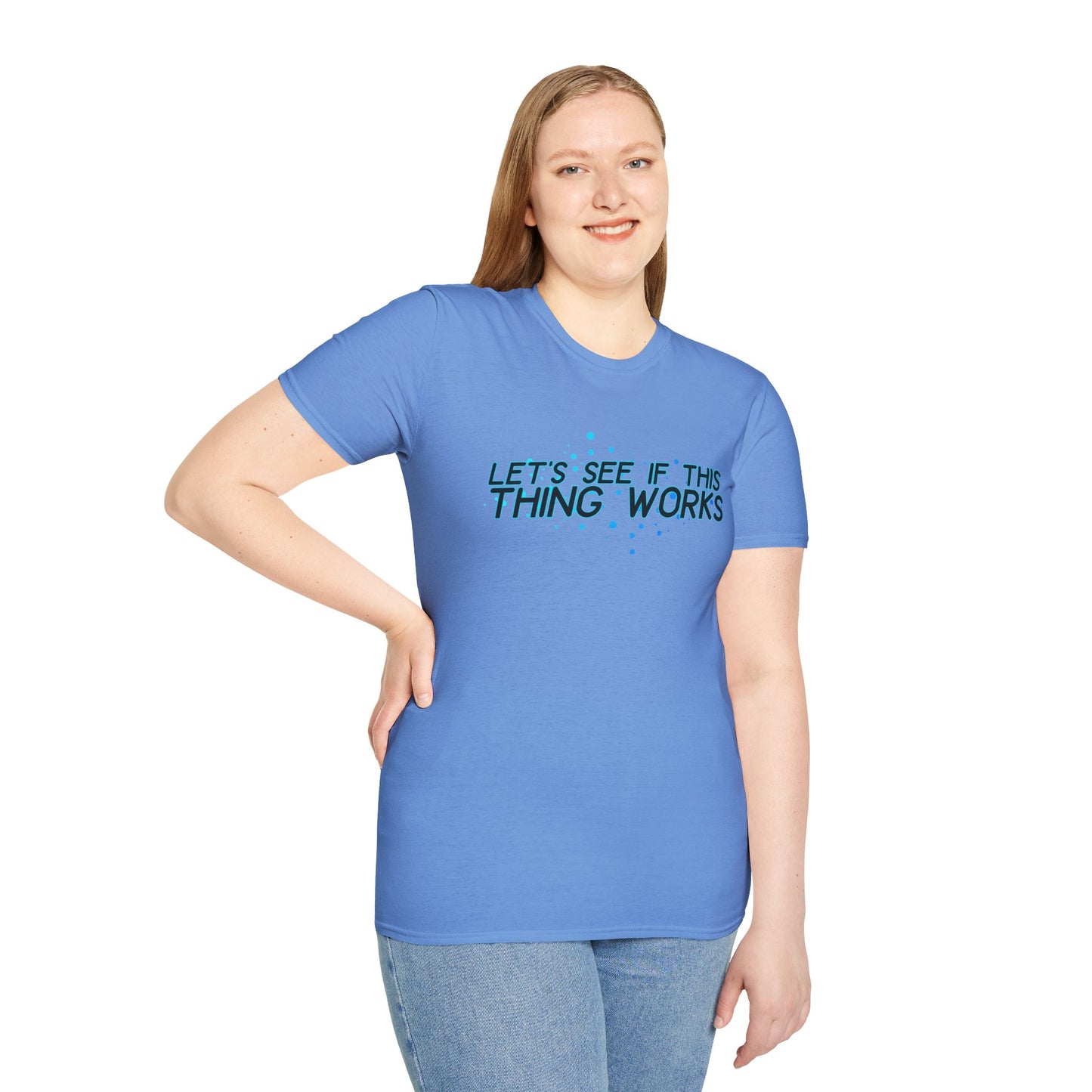 Let's See If This Thing Works Tee