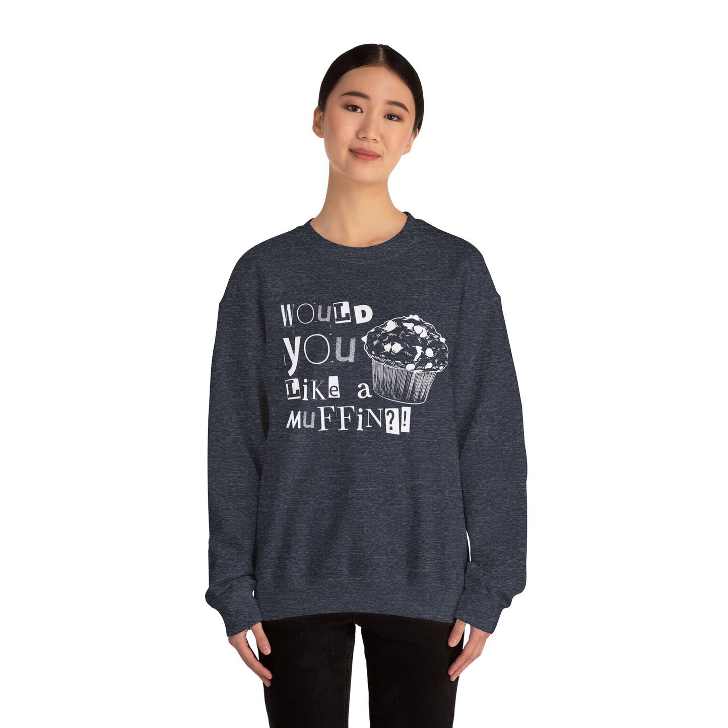 Would You Like a Muffin Sweatshirt (white design)