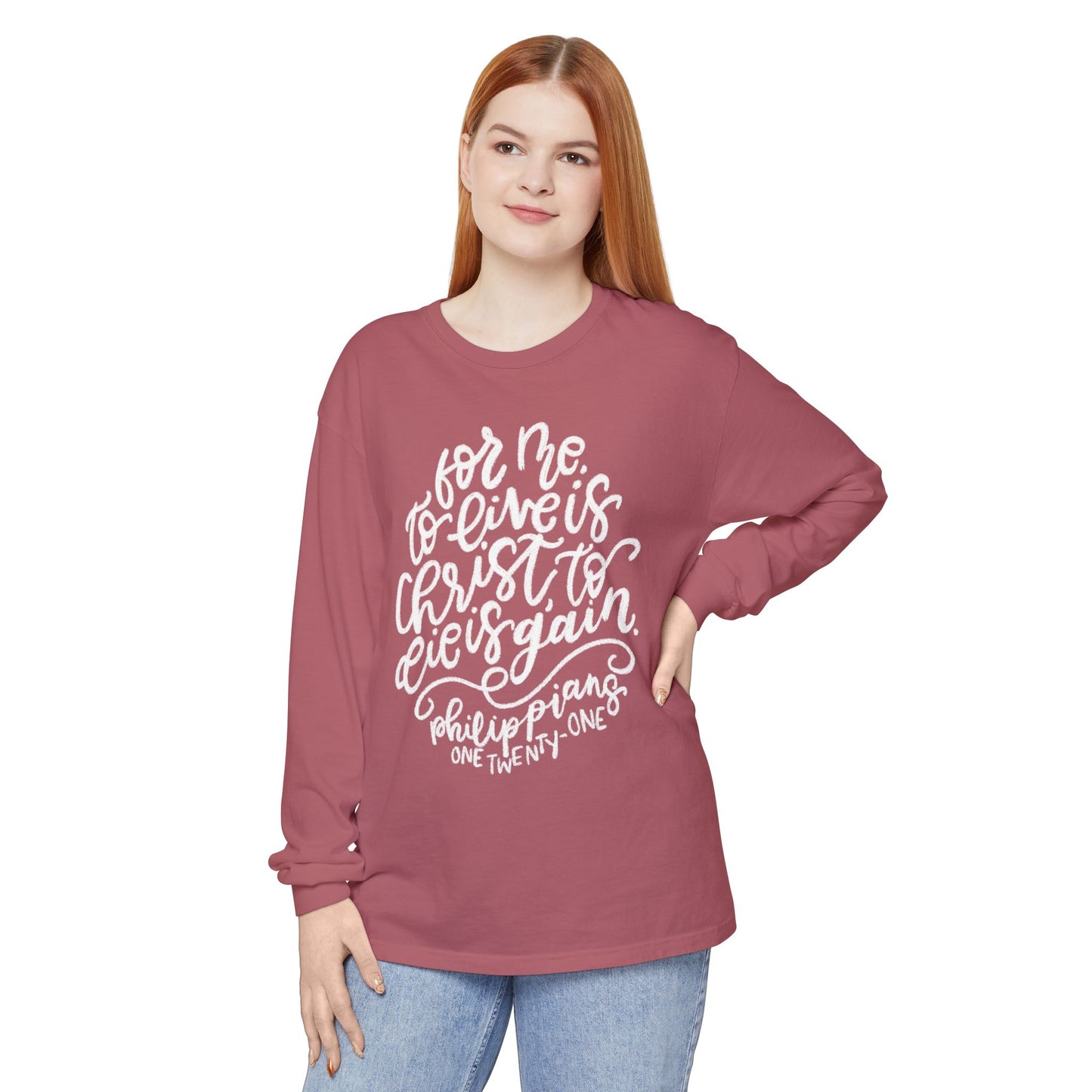 To Live is Christ Comfort Colors Long Sleeve