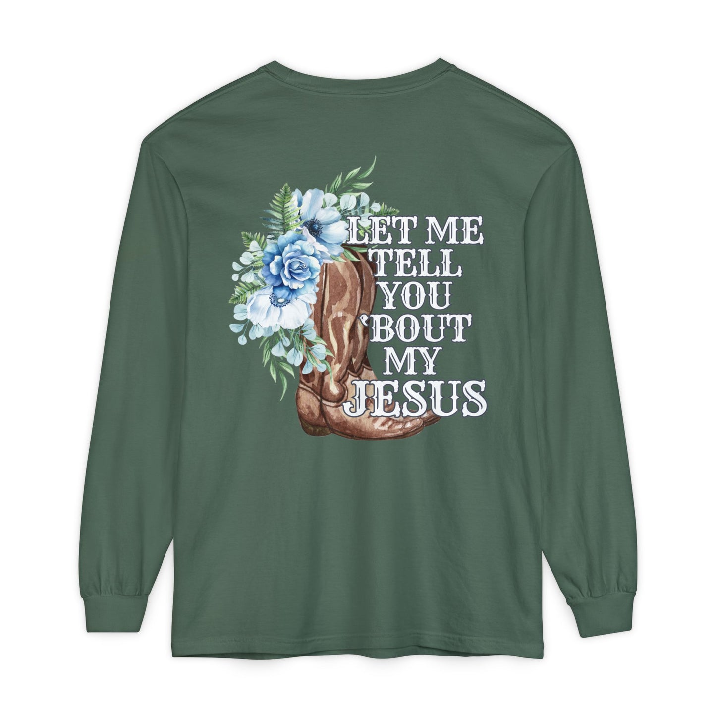 Tell You 'Bout My Jesus Long Sleeve Shirt