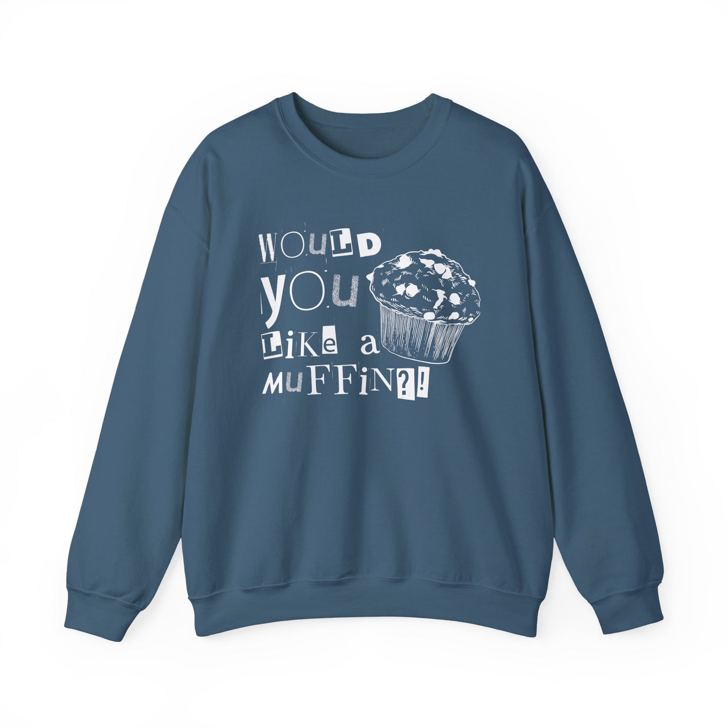 Would You Like a Muffin Sweatshirt (white design)