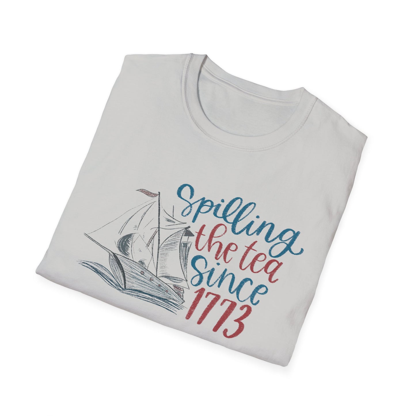 Spilling the Tea Since 1773 Tee