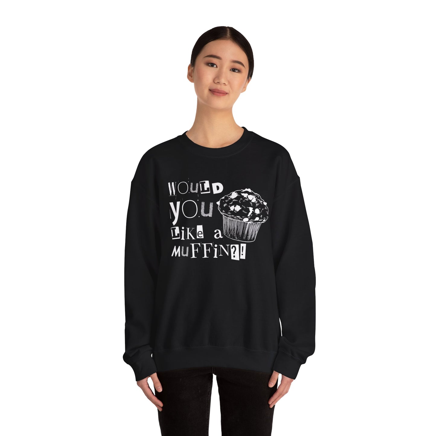 Would You Like a Muffin Sweatshirt (white design)