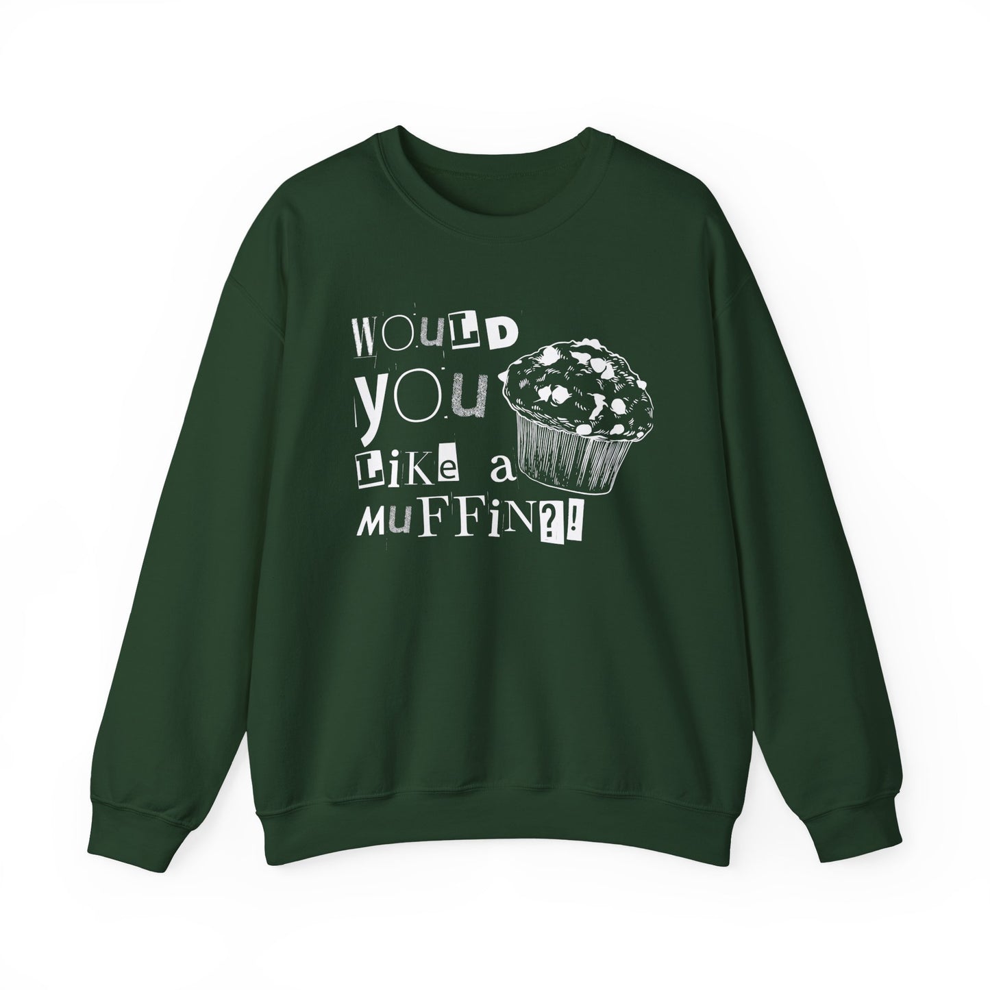 Would You Like a Muffin Sweatshirt (white design)
