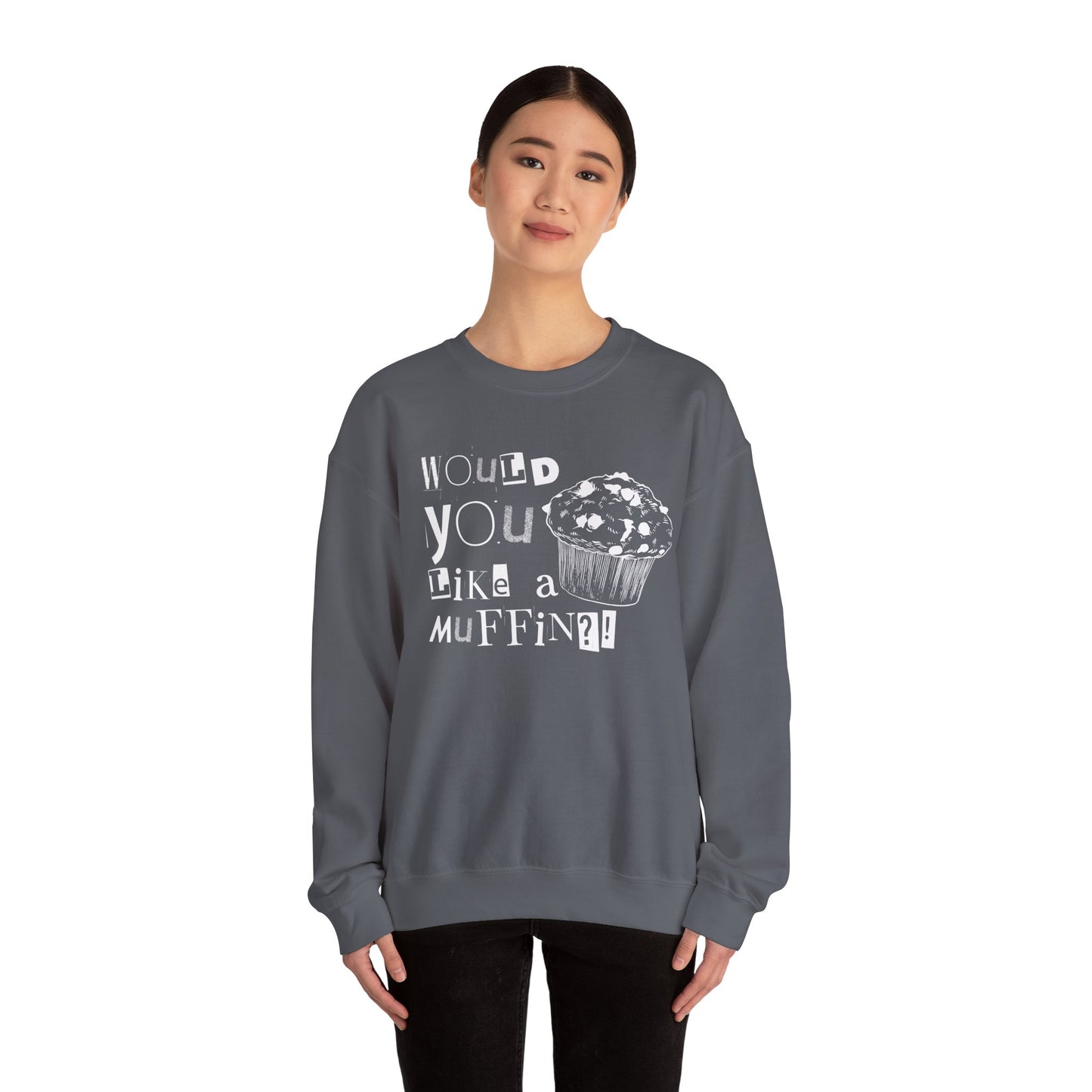 Would You Like a Muffin Sweatshirt (white design)