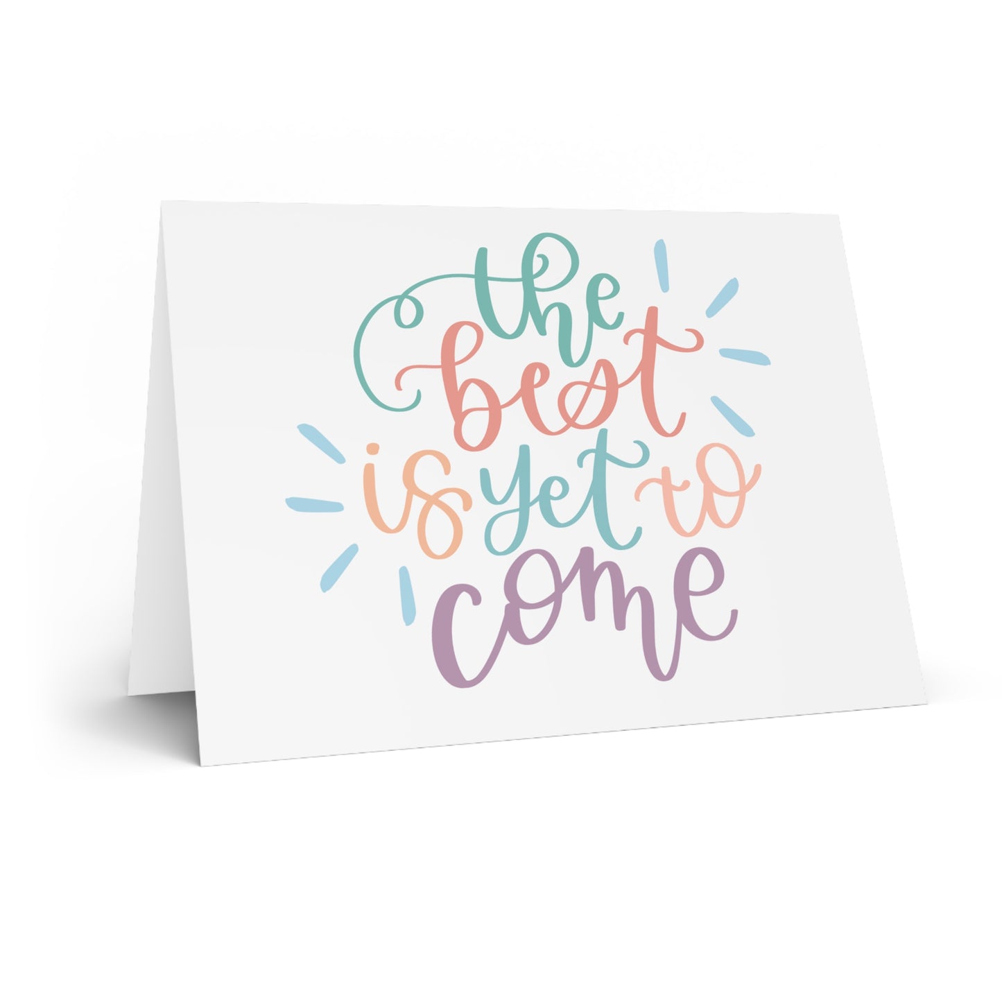 The Best is Yet to Come Greeting Card