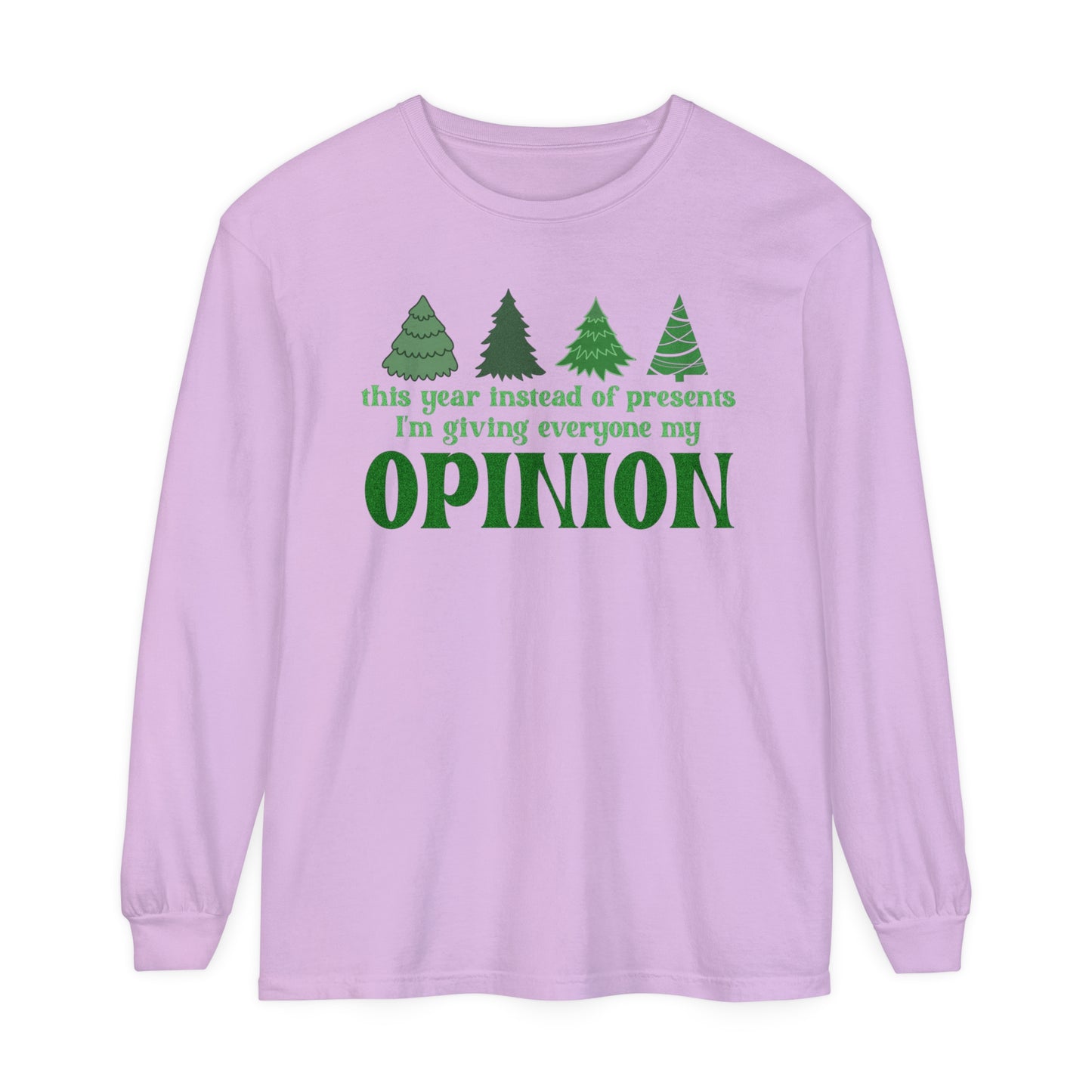 My Opinion Comfort Colors Long Sleeve