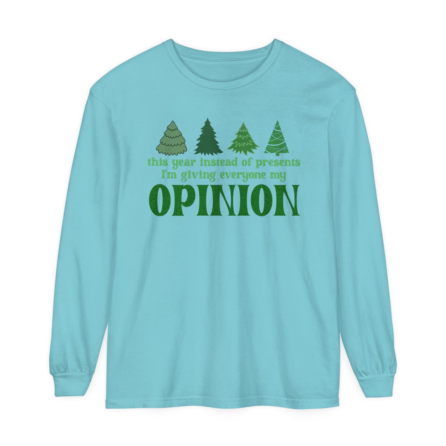 My Opinion Comfort Colors Long Sleeve